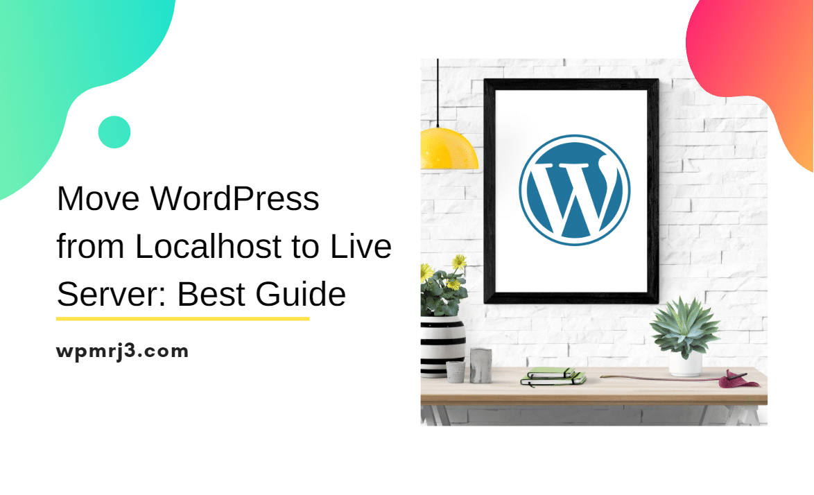  How to WordPress migration from localhost to Live Host easily 